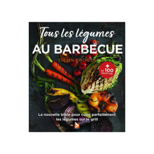 Livre Tous les légumes au barbecue - Steven Raichlen